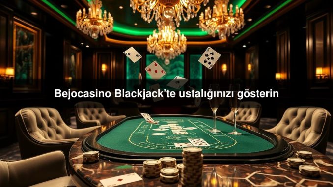 Bejocasino Blackjack’te