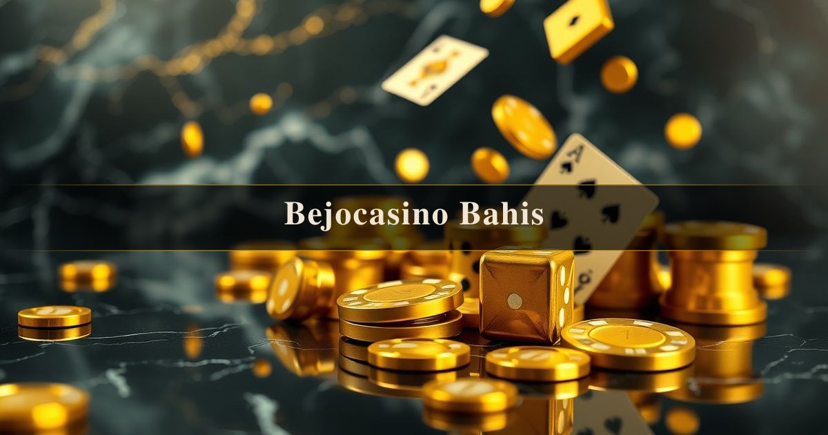 Bejocasino Bahis